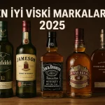 En İyi Viski Markaları 2025 – Dünyanın En Çok Beğenilen Viskileri